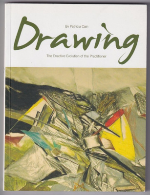 Patricia Cain: Drawing - the enactive ecolution of
