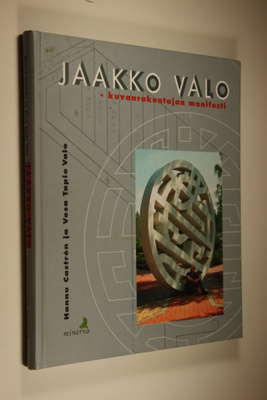 Hannu Castren : Jaakko Valo : kuvanrakentajan manifesti (...