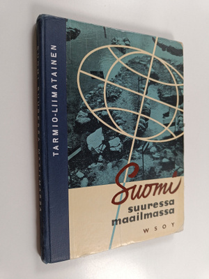 Hannu Tarmio : Suomi suuressa maailmassa : Suomen maantie...