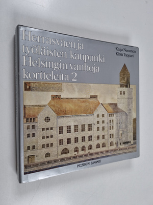 Kaija Nenonen : Herrasväen ja työläisten kaupunki : Helsi...