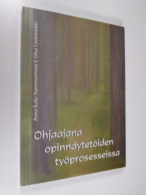 Anna Raija Nummenmaa : Ohjaajana opinnäytetöiden työprose...