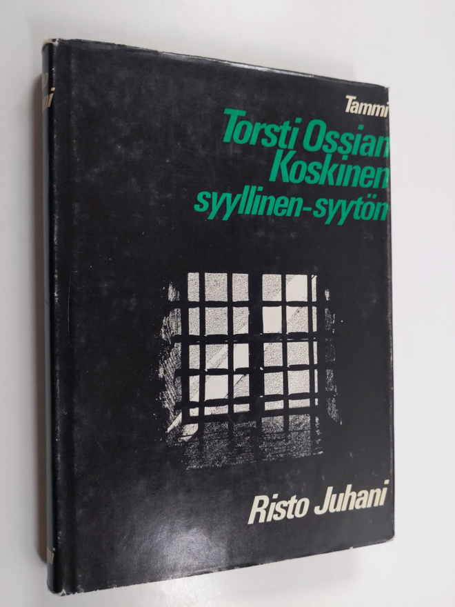 Risto Juhani : Torsti Ossian Koskinen, syyllinen - syytön