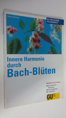 Sigrid Schmidt : Innere Harmonie durch Bach-Bluten