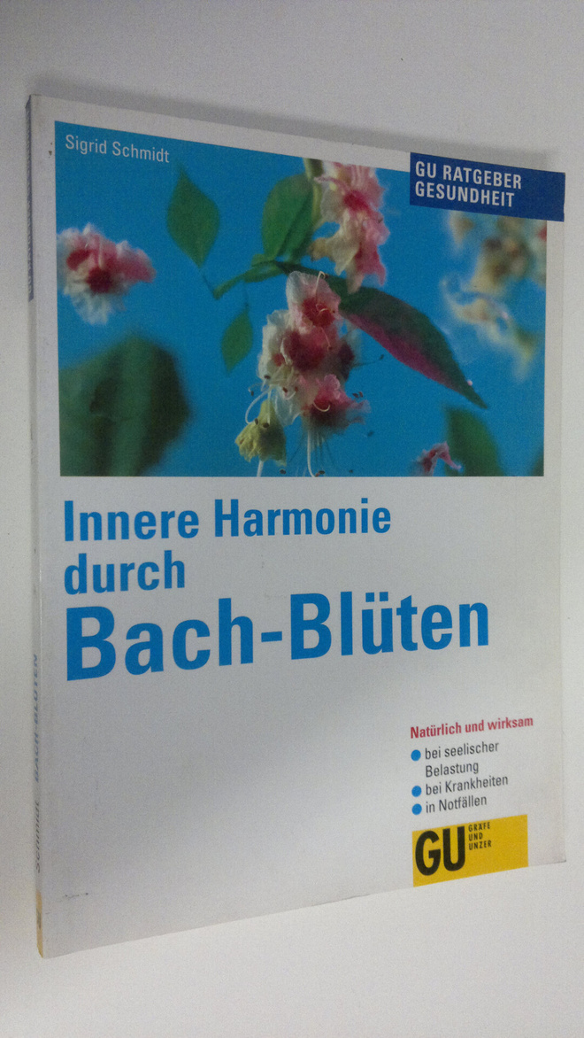 Sigrid Schmidt : Innere Harmonie durch Bach-Bluten