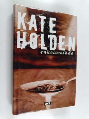 Kate Holden : Enkelivaihde