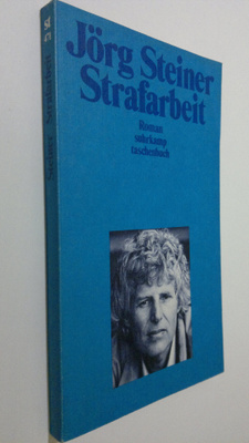 Jörg Steiner : Strafarbeit