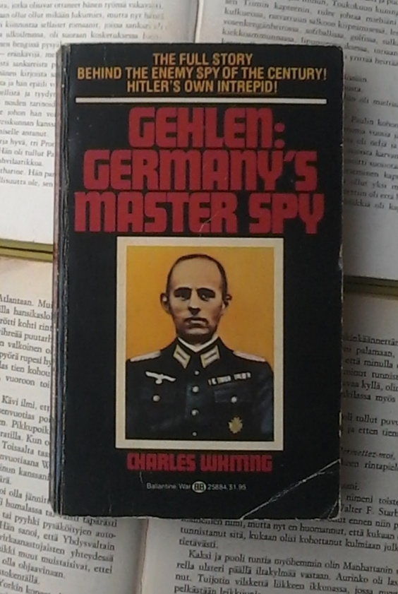 Charles Whiting - Gehlen: Germany's Master Spy