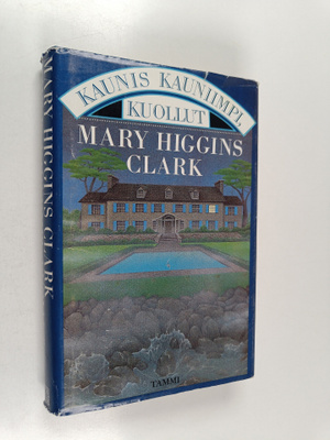 Mary Higgins Clark : Kaunis, kauniimpi, kuollut
