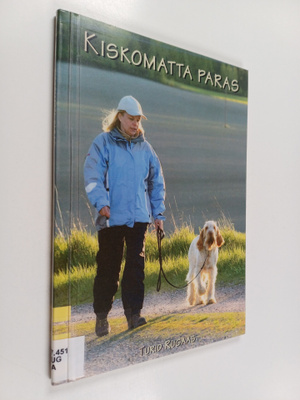 Turid Rugaas : Kiskomatta paras - mitä tehdä, kun koira v...