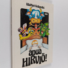 UllaMari Kellomäki : Apua, hirviö! - pikkukuva 1