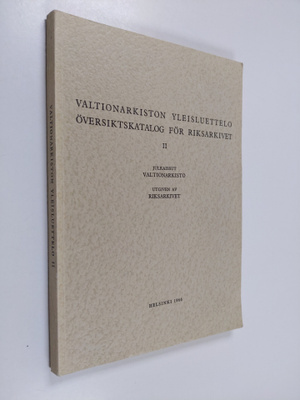 Valtionarkiston yleisluettelo : Översiktskatalog för Riks...