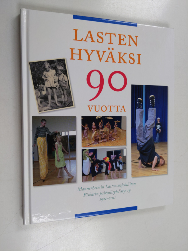 Lasten hyväksi 90 vuotta : Mannerheimin Lastensuojeluliit...
