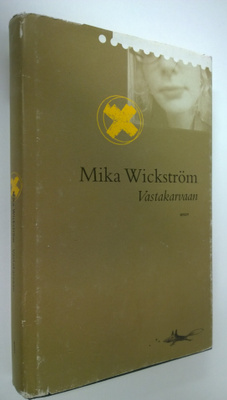 Mika Wickström : Vastakarvaan