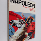 Napoleon : Ranskan mahtavin hallitsija, hänen aikansa ja ... - pikkukuva 1