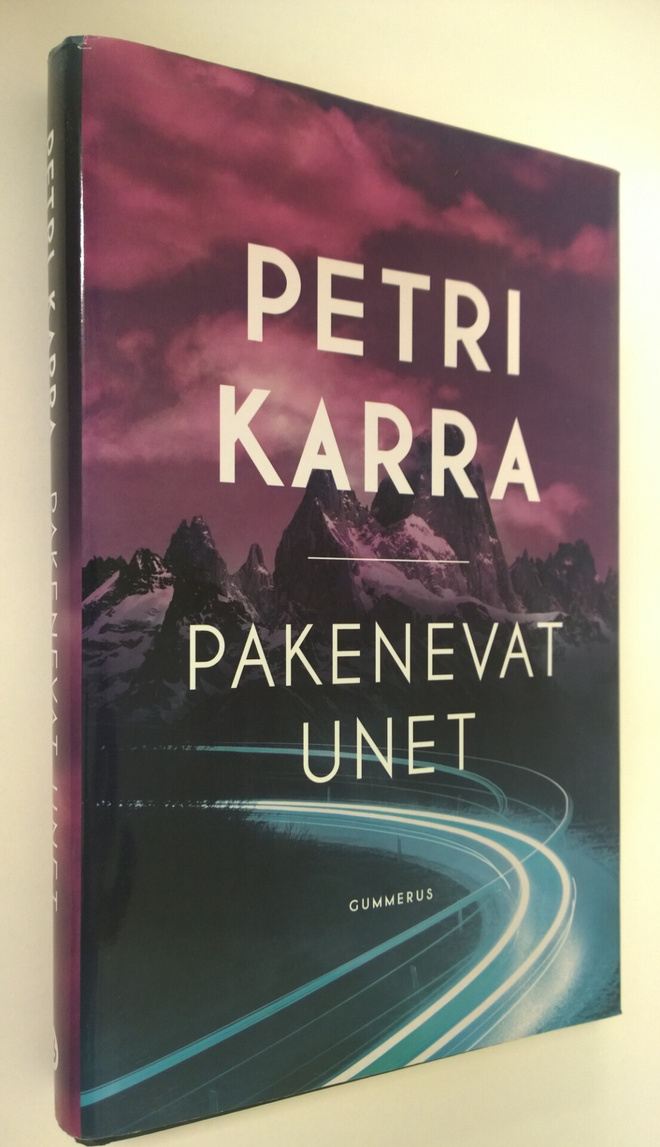 Petri Karra : Pakenevat unet