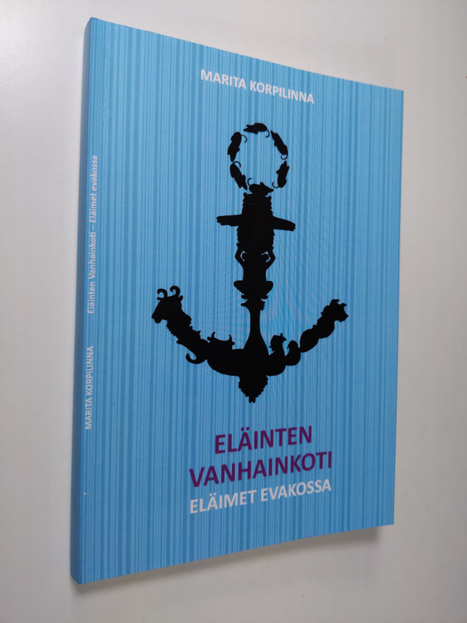 Marita Korpilinna : Eläinten vanhainkoti : eläimet evakossa