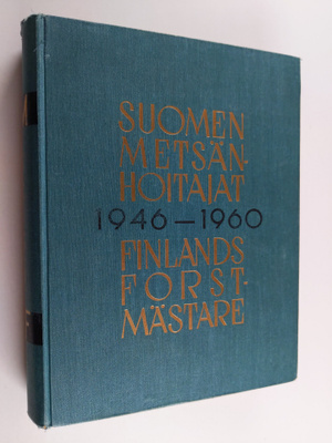 Suomen metsänhoitajat 1946-1960 = Finlands forstmästare
