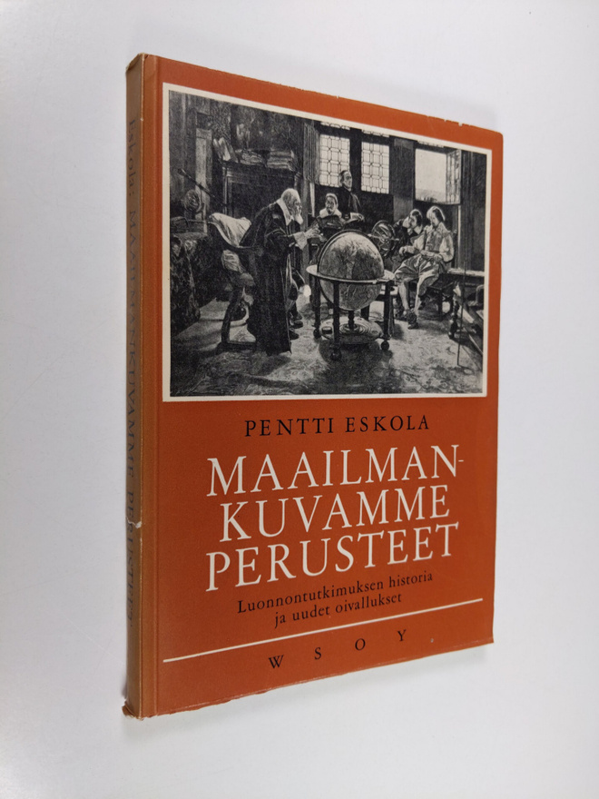 Pentti Eskola : Maailmankuvamme perusteet : luonnontutkim...