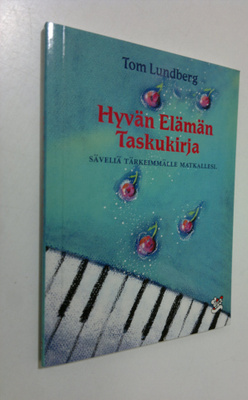 Tom Lundberg : Hyvän elämän taskukirja : säveliä tärkeimm...