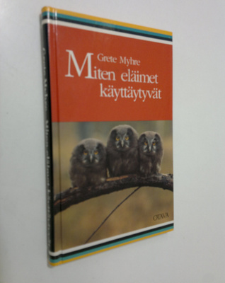 Grete Myhre : Miten eläimet käyttäytyvät