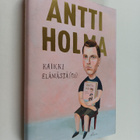 Antti Holma : Kaikki elämästä(ni) - pikkukuva 1