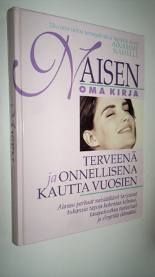Denise Foley : Naisen oma kirja : terveenä ja onnellisena...