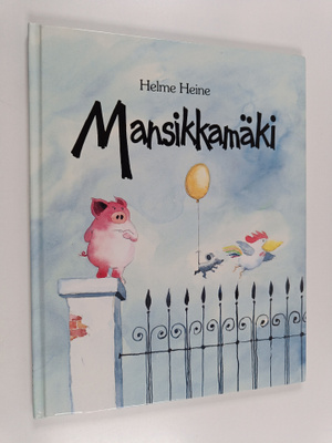 Helme Heine : Mansikkamäki