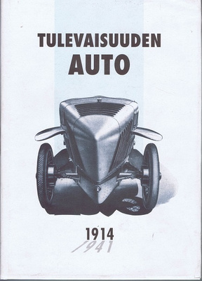 Vesa Pynnöniemi : Tulevaisuuden auto 1914-1941