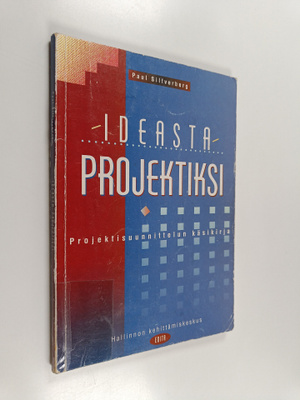 Paul Silfverberg : Ideasta projektiksi : projektisuunnitt...