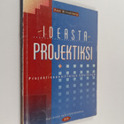 Paul Silfverberg : Ideasta projektiksi : projektisuunnitt... - pikkukuva 1