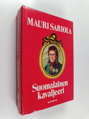 Mauri Sariola : Suomalainen kavaljeeri : historiallinen r...