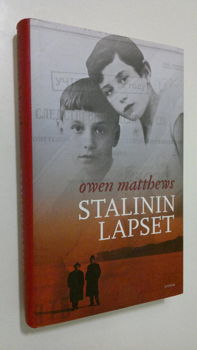 Owen Matthews : Stalinin lapset : sodan ja rakkauden arvet