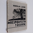 Nikolai Laine : Miespolvesta toiseen : runoja, balladeja,... - pikkukuva 1