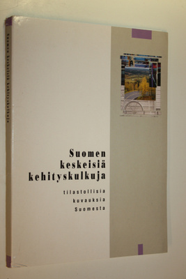 Suomen keskeisiä kehityskulkuja : tilastollisia kuvauksia...