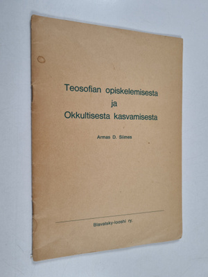 Armas D. Siimes : Teosofian opiskelemisesta ja Okkultises...