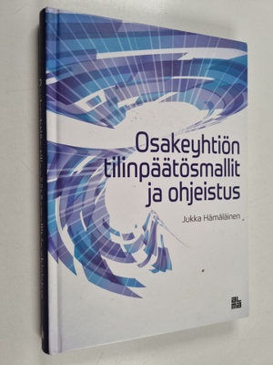 Jukka Hämäläinen : Osakeyhtiön tilinpäätösmallit ja ohjei...