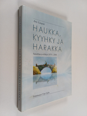 Arto Liinpää : Haukka, kyyhky ja harakka : sanottua ja te...