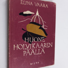 Elina Vaara : Huone holvikaaren päällä : runoja - pikkukuva 1