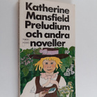 Katherine Mansfield : Preludium och andra noveller - pikkukuva 1