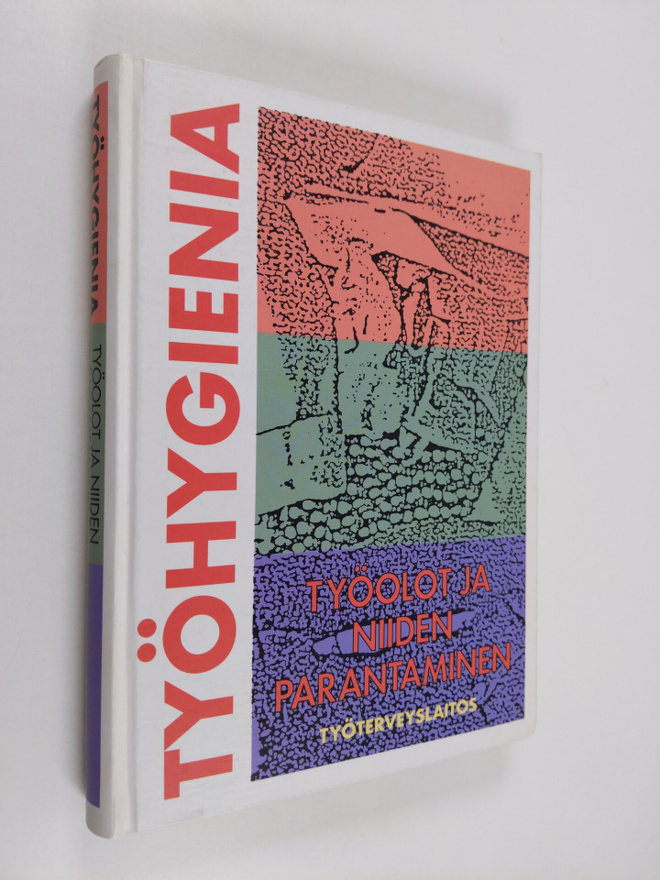 Työhygienia : työolot ja niiden parantaminen