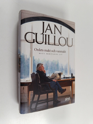 Jan Guillou : Ordets makt och vanmakt : mitt skrivande liv