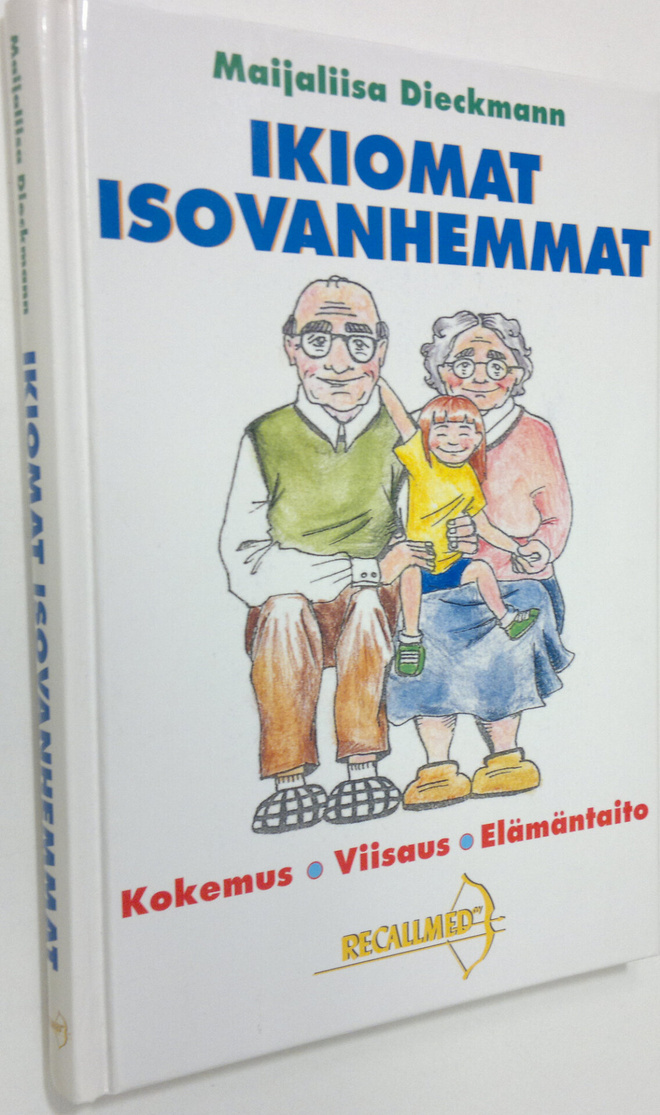Maijaliisa Dieckmann : Ikiomat Isovanhemmat : kokemus, vi...