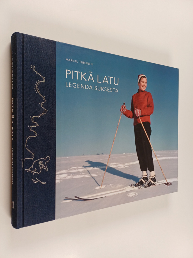 Markku Turunen : Pitkä latu : legenda suksesta
