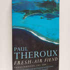 Paul Theroux : Fresh Air Fiend : Travel Writings, 1985-2000 - pikkukuva 1