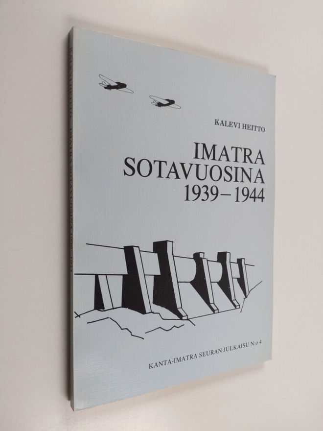 Kalevi Heitto : Imatra sotavuosina 1939-1944