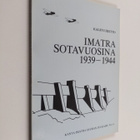Kalevi Heitto : Imatra sotavuosina 1939-1944 - pikkukuva 1