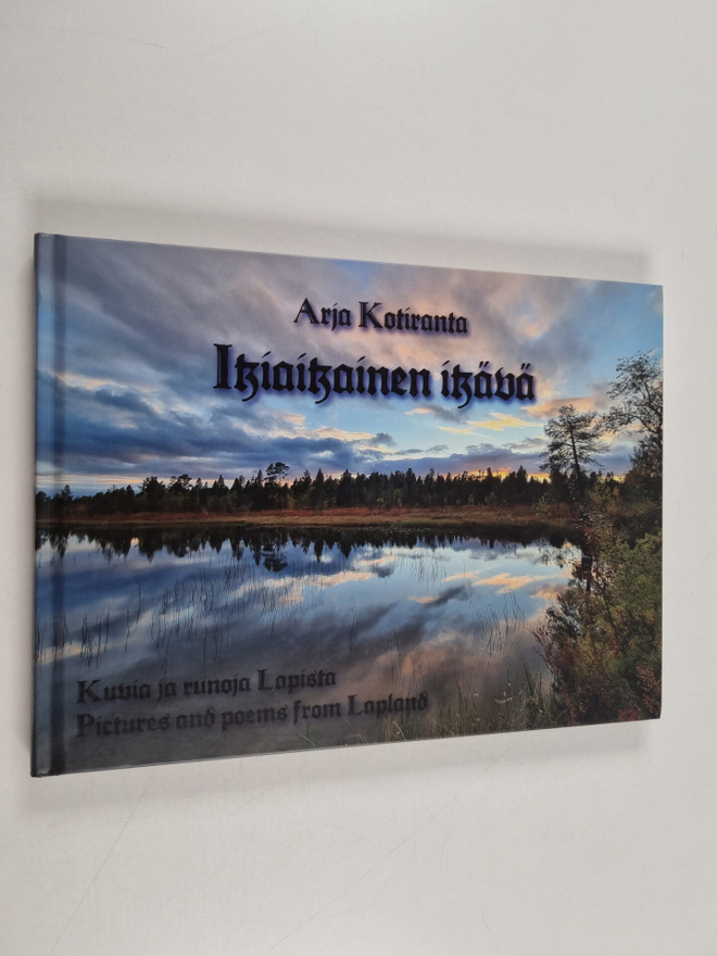 Arja Kotiranta : Ikiaikainen ikävä = An ancient longing