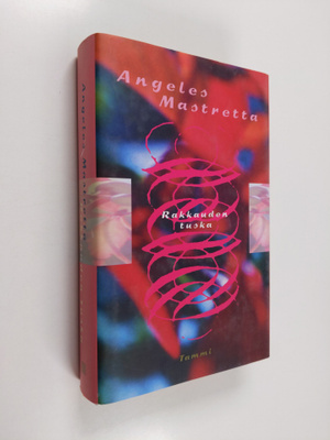 Angeles Mastretta : Rakkauden tuska