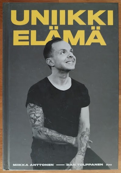 Miikka Anttonen & Dan Tolppanen: Uniikki elämä
