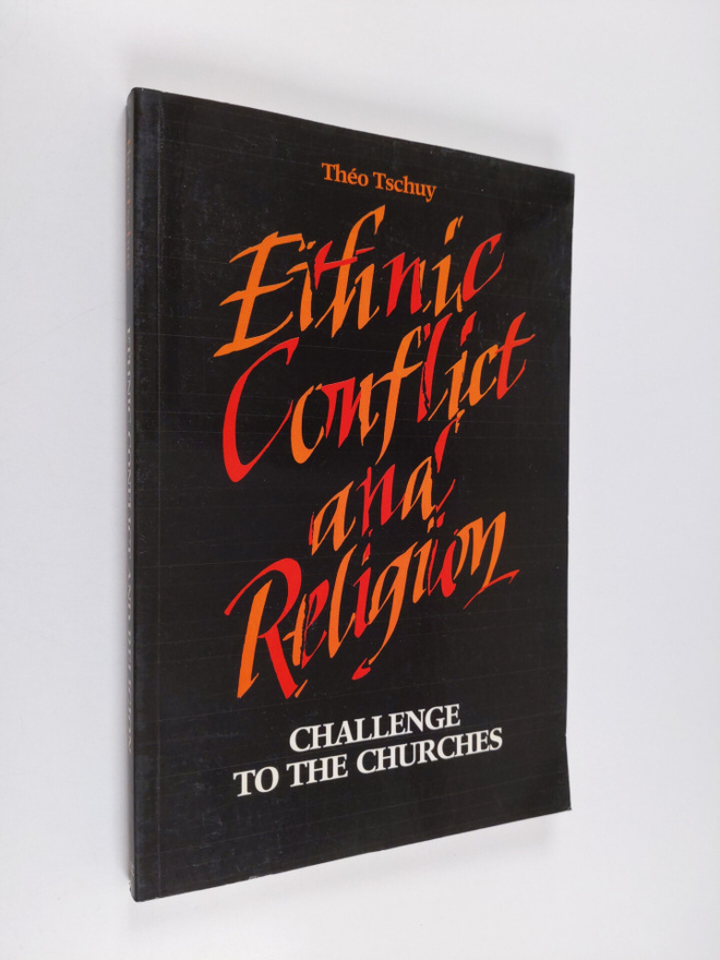 Theo Tschuy : Ethnic conflict and religion : challenge to...